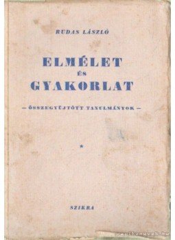 Rudas László - Elmélet és gyakorlat Rudas László - Elmélet és gyakorlat, Budapest 1950 antikvár könyv
