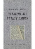 Karácsony Sándor - Hatalom alá vetett ember