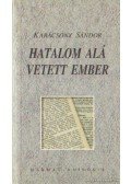 Karácsony Sándor - Hatalom alá vetett ember