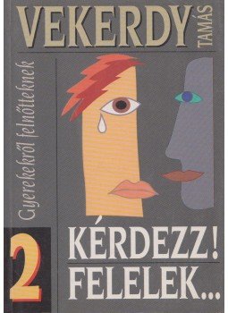Vekerdy Tamás - Kérdezz! Felelek... 2. Vekerdy Tamás - Kérdezz! Felelek... 2., Budapest 2000 antikvár könyv