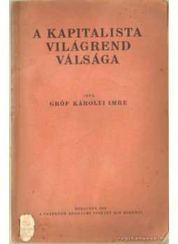 Gróf Károlyi Imre - A kapitalista világrend válsága