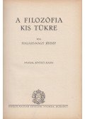 Halasy-Nagy József - A filozófia kis tükre