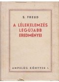 Sigmund Freud - A lélekelemzés legújabb eredményei