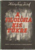 Halasy-Nagy József - A filozófia kis tükre