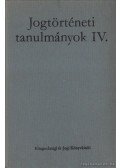 Csizmadia Andor - Jogtörténeti tanulmányok IV.