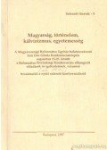 Tenke Sándor (szerk.) - Magyarság, történelem, kálvinizmus, egyetemesség