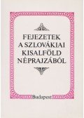 Liszka József - Fejezetek a szlovákiai Kisalföld néprajzából