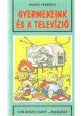 Ferrero, Bruno - Gyermekeink és a televízió