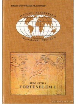 Sebő Attila - Történelem I. Sebő Attila - Történelem I., Budapest 1999 antikvár könyv