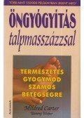Carter, Mildred,Weber, Tammy - Öngyógyítás talpmasszázzsal