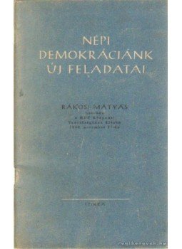 Rákosi Mátyás - Népi demokráciánk új feladatai Rákosi Mátyás - Népi demokráciánk új feladatai, Budapest 1948 antikvár könyv