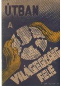 Gyarmati Béla - Útban a világegység felé