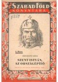 Hegedüs Géza - Szent István, az országépítő