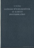 Dr. Tóth Mihály - Gazdasági bűncselekmények az alakuló joggyakorlatban