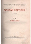 Hóman Bálint,Szegfű Gyula - Magyar történet I-V. kötet