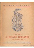 Wagner Richárd - A Bolygó Hollandi