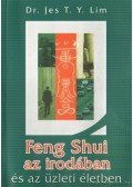 Jes T. Y. Lim - Feng Shui az irodában és az üzleti életben