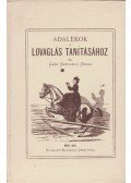 Gróf Széchényi Dénes - Adalékok a lovaglás tanításához