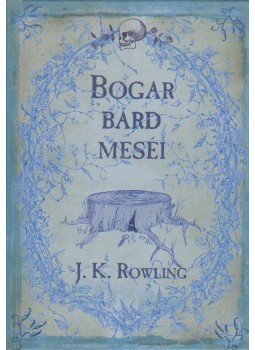 J. K. Rowling - Bogar bárd meséi J. K. Rowling - Bogar bárd meséi, 2008 antikvár könyv