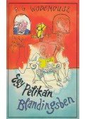 P. G. Wodehouse - Egy pelikán Blandingsben