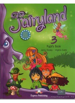 Jenny Dooley , Virginia Evans - Fairyland 3 Jenny Dooley , Virginia Evans - Fairyland 3, 2008 antikvár könyv