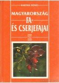 Dr. Bartha Dénes - Magyarország fa- és cserjefajai
