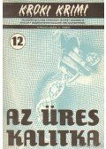 Hoch, Edward D.,Denbow, Ken,Heideman, Erich M. - Az üres kalitka - Majdnem tökéletes gyilkosság - A hajsza