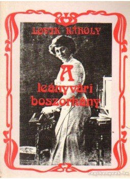 Lovik Károly - A leányvári boszorkány Lovik Károly - A leányvári boszorkány, Budapest 1990 antikvár könyv