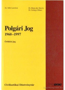Dr. Sőth Lászlóné - Polgári jog 1960-1997 Dr. Sőth Lászlóné - Polgári jog 1960-1997, Budapest 1997 antikvár könyv