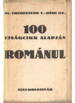 Déri Gyula, Dr.. Cherestesiu Viktor - 100 ujságcikk alapján románul Déri Gyula, Dr.. Cherestesiu Viktor - 100 ujságcikk alapján románul, Cluj-Kolozsvár 0 antikvár könyv