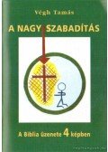 Végh Tamás - A nagy szabadítás