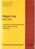 Dr. Mészáros Mátyás,Dr. Olasz Nándor,Dr. Völgyesi Lászlóné,Dr. Horeczky Károly,Dr. Szilágyi Dénes,Dr. Zanathy János - Polgári jog 1970-1995