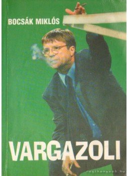 Bocsák Miklós - Vargazoli Bocsák Miklós - Vargazoli, Budapest 1997 antikvár könyv
