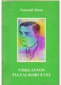 Fancsali János - Viski János fiatalkori évei