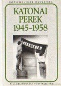 Okváth Imre - Katonai perek a kommunista diktatúra időszakában 1945-1958