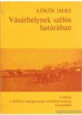 Lőkös Imre - Vásárhelynek szélös határában