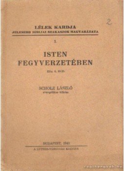 Scholz László - Isten fegyverzetében Scholz László - Isten fegyverzetében, Budapest 1943 antikvár könyv