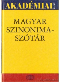 O. Nagy Gábor, Ruzsiczky Éva - Magyar szinonimaszótár A-Zs O. Nagy Gábor, Ruzsiczky Éva - Magyar szinonimaszótár A-Zs, Budapest 2002 antikvár könyv