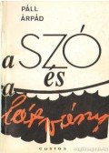 Páll Árpád - A szó és a látvány (dedikált)