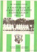 Dr. Demjén László - A Nagyváradi AC a magyar nemzeti bajnokságban 1941-44 (dedikált)