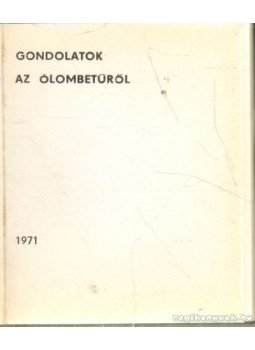 Csiky Imre (összeáll.) - Gondolatok az ólombetűről (számozott) (mini) Csiky Imre (összeáll.) - Gondolatok az ólombetűről (számozott) (mini), 1971 antikvár könyv
