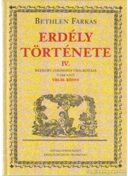 Bethlen Farkas - Erdély története IV. Bethlen Farkas - Erdély története IV., 0 antikvár könyv