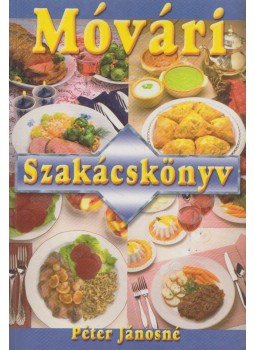 Péter Jánosné - Móvári szakácskönyv Péter Jánosné - Móvári szakácskönyv, Budapest 0 antikvár könyv