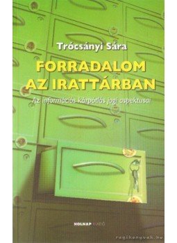 Trócsányi Sára - Forradalom az irattárban Trócsányi Sára - Forradalom az irattárban, 0 antikvár könyv
