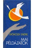 Gyökössy Endre - Mai példázatok