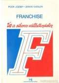 Poór József,Zentai Katalin - Franchise - Út a sikeres vállalkozáshoz