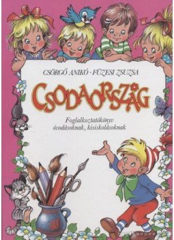 Csörgő Anikó, Füzesi Zsuzsa - Csodaország Csörgő Anikó, Füzesi Zsuzsa - Csodaország, Budapest 1996 antikvár könyv