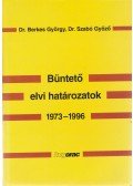 Dr. Berkes György,Dr. Szabó Győző - Büntető elvi határozatok 1973-1996 I-II. kötet egyben