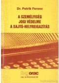 Dr. Petrik Ferenc - A személyiség jogi védelme (A gyakorló jogász kézikönyve 6.) - A sajtó-helyreigazítás