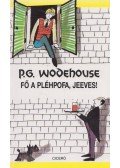 P. G. Wodehouse - Fő a pléhpofa, Jeeves!